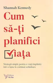 Cum sa-ti planifici viata