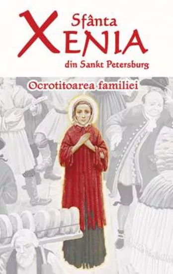 Sfanta Xenia din Sankt Petersburg. Ocrotitoarea familiei