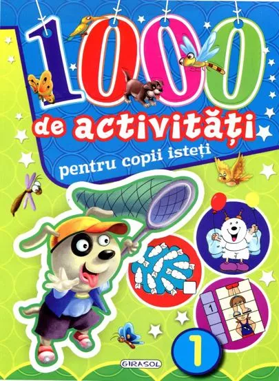 1000 de activitati pentru copii isteti Vol. 1