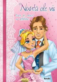 Nunta de vis. Carte de colorat cu abtibilduri