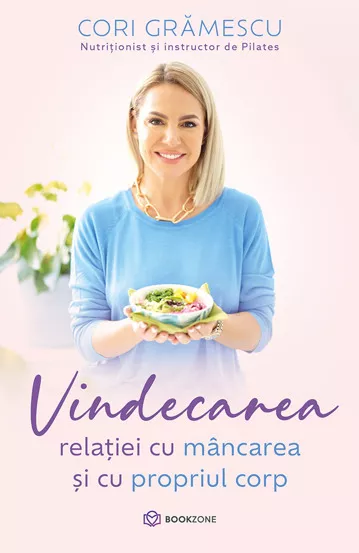Vindecarea relatiei cu mancarea + Dieta completa pentru corp si minte