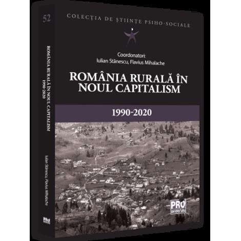 Romania rurala in noul capitalism: 1990-2020 1990-2020 imagine 2022
