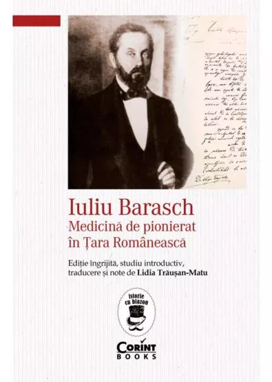 Iuliu Barasch – Medicina de pionierat in Tara Romaneasca