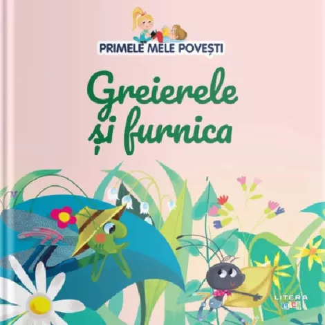 Primele mele povesti. Greierele si furnica