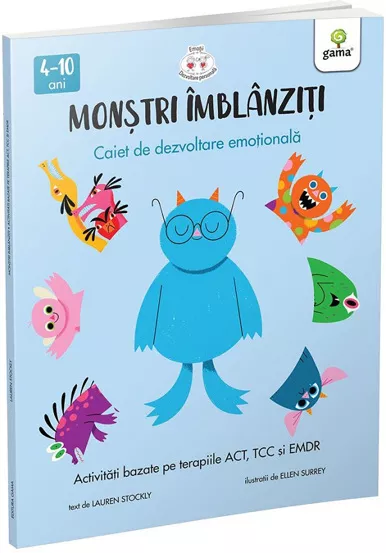 Monstri imblanziti. Activitati bazate pe terapiile ACT, TCC si EMDR