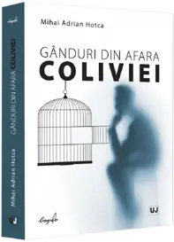 Ganduri din afara coliviei