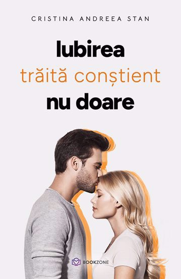 IUBIREA trăită conștient NU DOARE (resigilat)