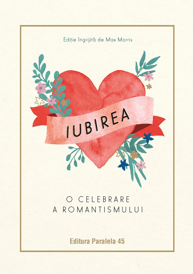 Iubirea. O celebrare a romantismului bookzone.ro poza bestsellers.ro