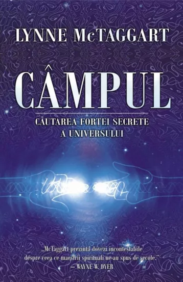 Campul. Cautarea fortei secrete a universului