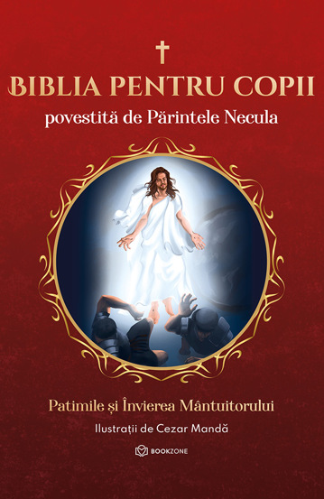 Biblia pentru copii povestită de Părintele Necula Vol. III Reduceri Mari Aici Biblia Bookzone