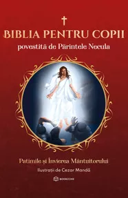Biblia pentru copii povestită de Părintele Necula Vol. III
