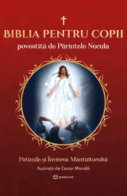 Biblia pentru copii povestita de Parintele Necula Vol. III