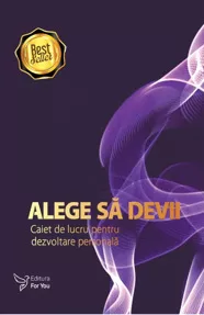 Alege sa devii – Agenda dezvoltare personala
