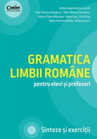 Gramatica limbii romane pentru elevi si profesori