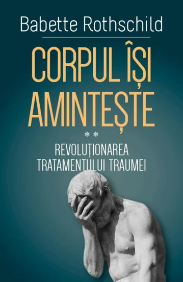 Trauma 8 strategii de vindecare - Babette Rothschild