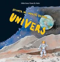 Stiinta ne invata despre Univers