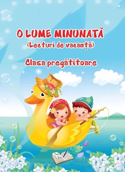 O lume minunata - lecturi de vacanta - clasa pregtitoare