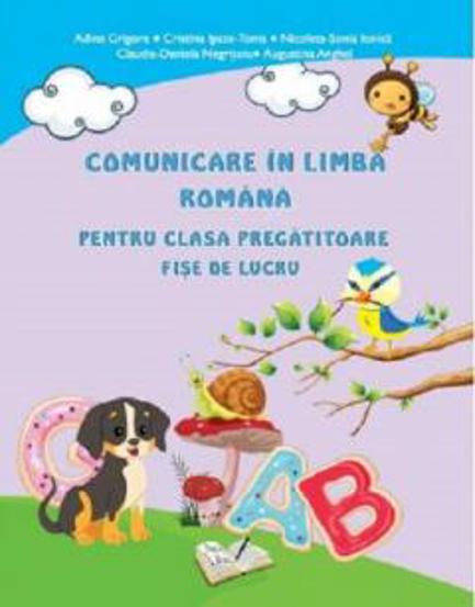 Comunicare in limba romana pentru clasa pregatitoare fise de lucru