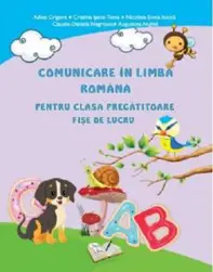 Comunicare in limba romana pentru clasa pregatitoare fise de lucru 
