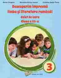 Descoperim impreuna limba si literatura romana, caiet cls. III-a