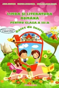 Limba si literatura romana caiet de lucru cls. III-a