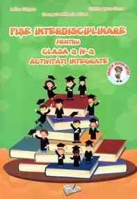 Fise interdisciplinare pentru cls. a IV-a - activitati integrate