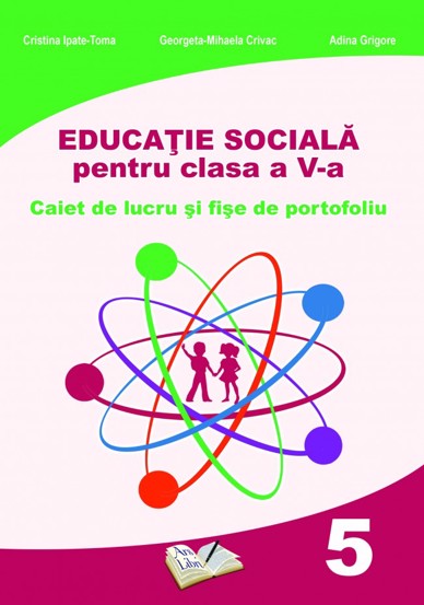Educatie sociala pentru clasa a V-a – caiet de lucru si fise de portofoliu Reduceri Mari Aici Ars Libri Bookzone