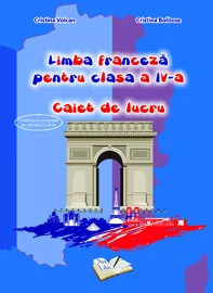 Limba franceza pentru cls. a IV-a - caiet de lucru