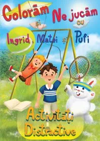 Coloram si ne jucam cu Ingrid, Matei si Pufi. Activitati distractive Vol. 2