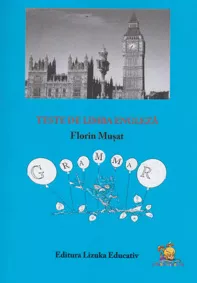 Teste de limba engleza - Manual si culegere de exercitii