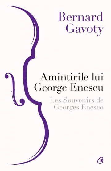 Vezi detalii pentru Amintirile lui George Enescu / Les Souvenirs de Georges Enesco