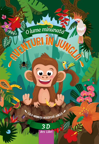 Aventuri in jungla – Lola-maimuta descopera jungla Reduceri Mari Aici Ars Libri Bookzone