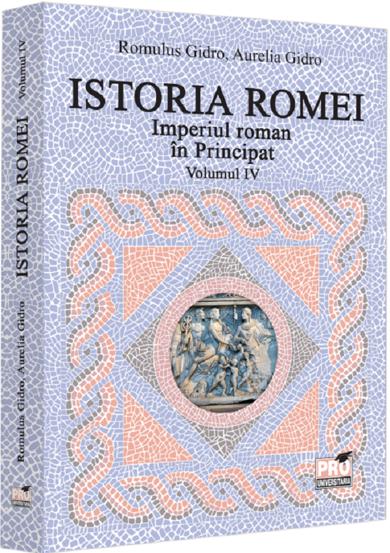 Vezi detalii pentru Istoria Romei. Imperiul roman in Principat. Volumul IV