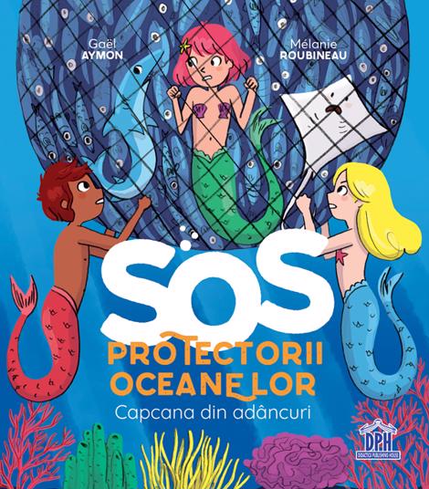 SOS Protectorii oceanelor: Capcana din adancuri Reduceri Mari Aici Adancuri Bookzone