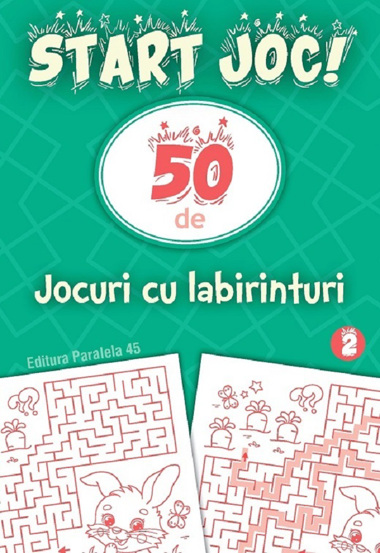 Start joc! 50 de jocuri cu labirinturi Vol. 2