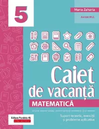 Caiet de vacanta. Matematica - Clasa 5