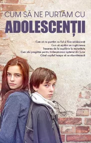 Cum sa ne purtam cu adolescentii