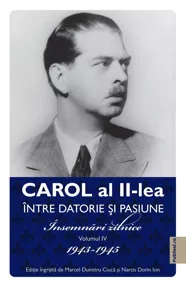 Carol al II-lea. Intre datorie si pasinune. Insemnari zilnice Vol. 4