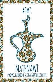 Mathnawi: Poeme, parabole si invataturi sufite