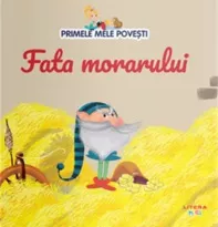 Primele mele povesti. Fata morarului