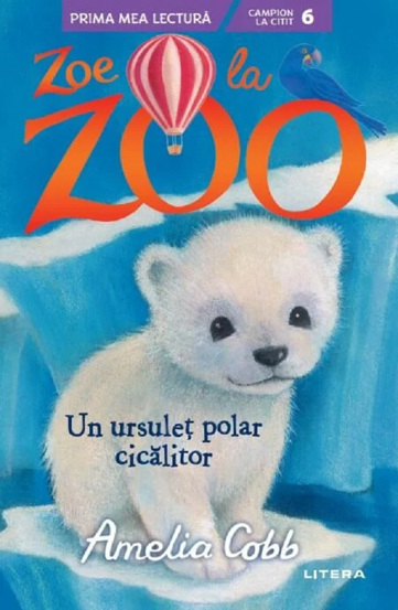 Zoe la Zoo. Un ursulet polar cicalitor