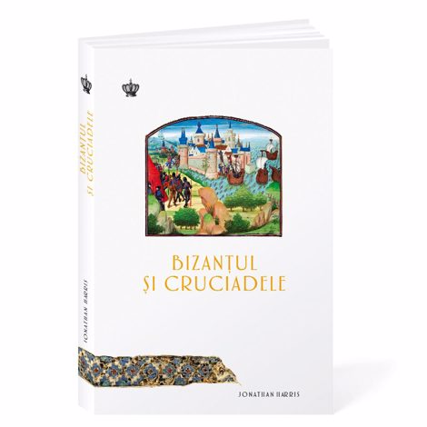 Bizantul si cruciadele Reduceri Mari Aici Baroque Books & Arts Bookzone