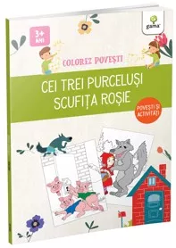 Cei trei purcelusi & Scufita Rosie/ Colorez povesti