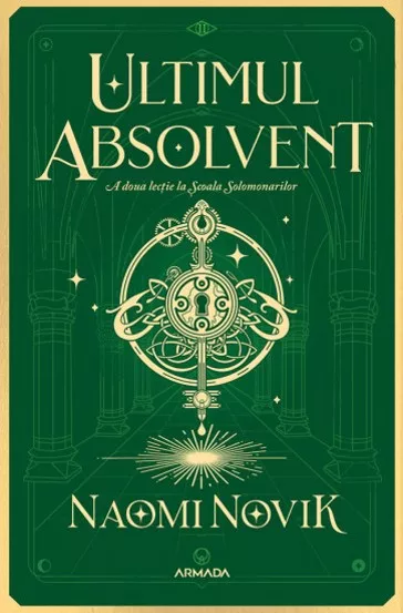 Ultimul absolvent (Seria Scoala Solomonarilor, partea a II-a)