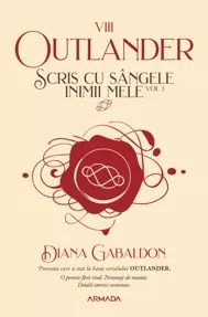 Scris cu sangele inimii mele Vol. 1 (Seria OUTLANDER, partea a VIII-a)