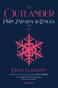 Prin zapada si cenusa Vol. 1 (Seria OUTLANDER, partea a VI-a)