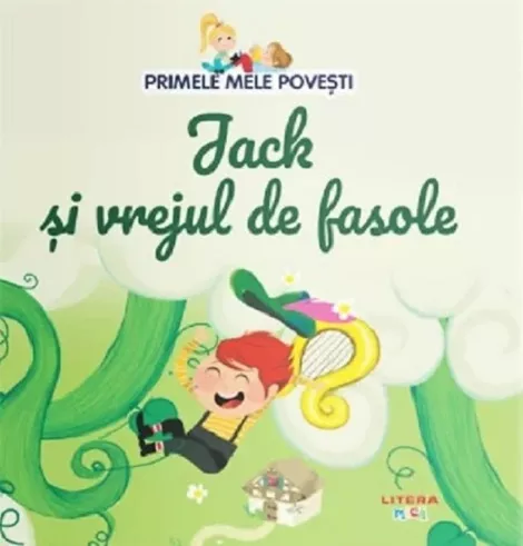 Jack si vrejul de fasole. Primele mele povesti