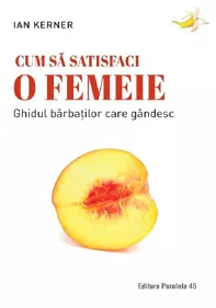 Cum sa satisfaci o femeie