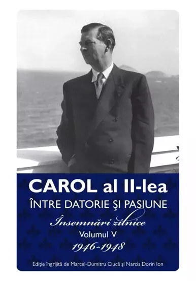 Carol al II-lea intre datorie si pasiune Vol.5