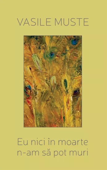 Eu nici in moarte n-am sa pot muri. Poeme de dragoste